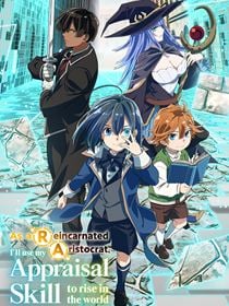As a Reincarnated Aristocrat, I'll Use My Appraisal Skill to Rise in the World saison 1 poster