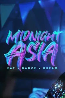 Midnight Asia: Eat. Dance. Dream saison 1 poster