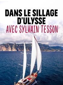 Dans le sillage d'Ulysse avec Sylvain Tesson saison 1 poster
